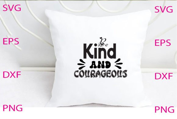 Be Kind and Courageous Svg Design Review