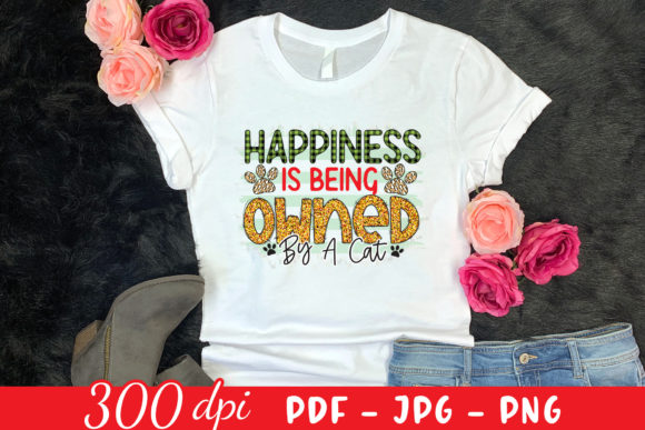 Happiness is Being Owned by a Cat PNG
