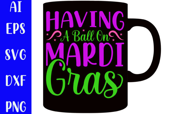 Having a Ball on Mardi Gras SVG Review
