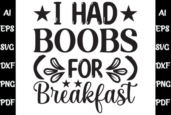 I Had Boobs for Breakfast Baby Svg Review