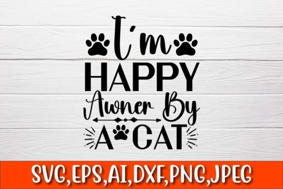 I'm Happy Awner by a Cat