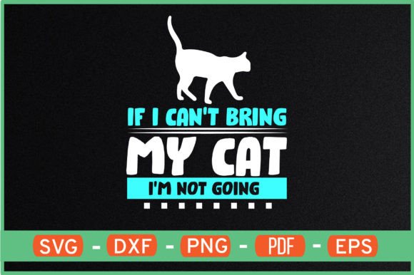 If I CAN T BRING MY CAT I M NOT GOING