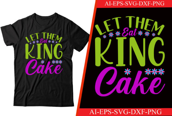 Let Them Eat King Cake Svg T-shirt Review