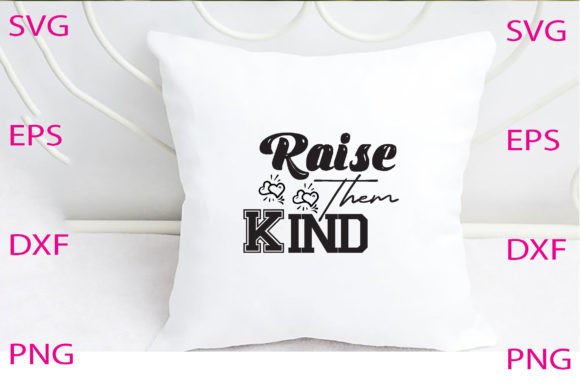 Raise Them Kind Svg Design Review