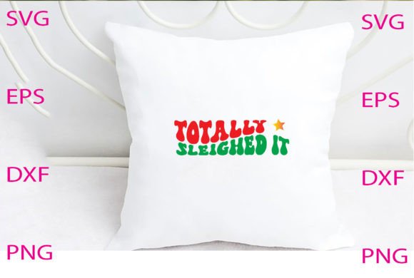 Totally Sleighed It Svg Design Review