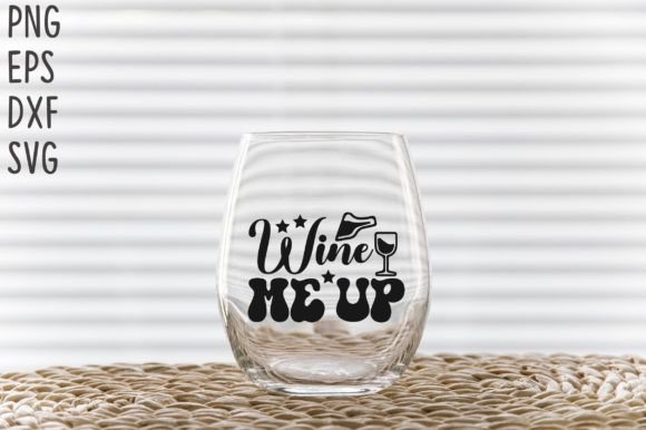 Wine Me Up SVG Cricut Files Review